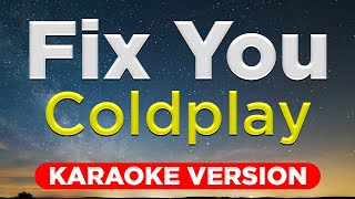 FIX YOU - Coldplay (HQ KARAOKE VERSION with lyrics)
