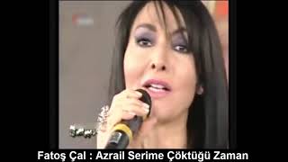 Fatoş Çal Azrai̇l Seri̇me Çöktüğü Zaman