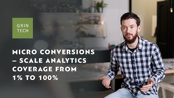 MICRO CONVERSIONS – scale analytics coverage from 1% to 100%