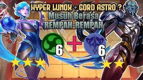 COMBO TERSAKIT MAGIC CHESS.!! HYPER LUNOX + GORD ASTRO ! MUSUH RENYAHHH !!