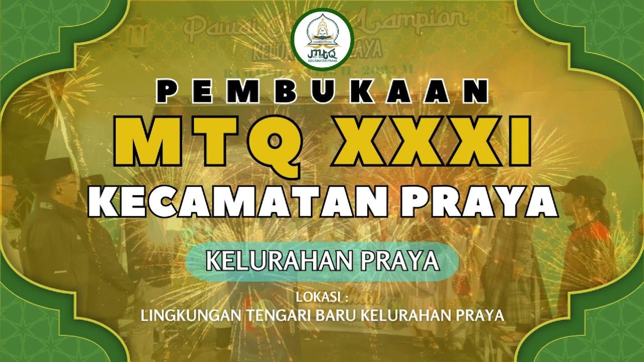 PEMBUKAAN MTQ XXXI KECAMATAN PRAYA