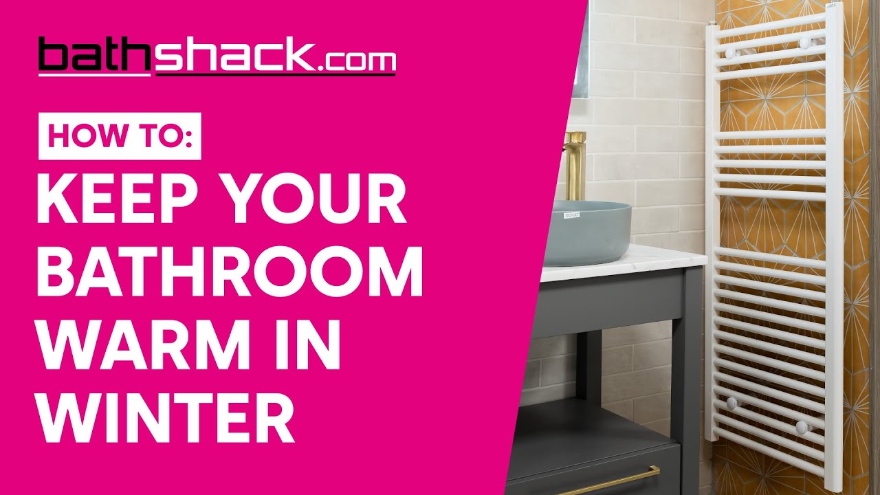 HOW TO: Keep your Bathroom Warm in Winter | How to Series | Bathshack ...