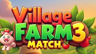 Village Farm Match 3 Gameplay Android screenshot 4