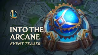 Into the Arcane | Official Event Teaser - League of Legends