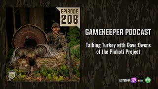 EP:206 | Talking Turkey with Dave Owens of the Pinhoti Project