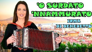 O Surdato Nnammurato - Irma Di Benedetto - Organetto Abruzzese Accordion
