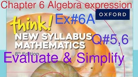 Ex#6A Q#5,6| Chapter 6 Simplify Algebraic expressions| Think New Syllabus Mathematics Book 1