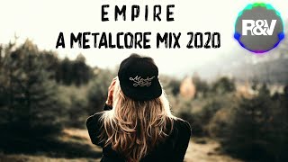 E m p i r e | A Metalcore Mix (January 2020)