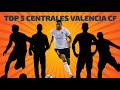 ¿Quién falta? - TOP 5 CENTRALES del VALENCIA CF (Resumen)