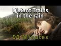 90 MINUTES Trains Sounds for sleeping, studying, with Rain #003