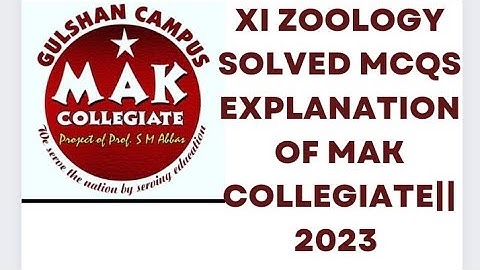 XI ZOOLOGY SOLVED MCQS ANSWERS WITH EXPLANATION OF MAK COLLEGIATE||PRELIUMS PAPER 2023||MOST IMP