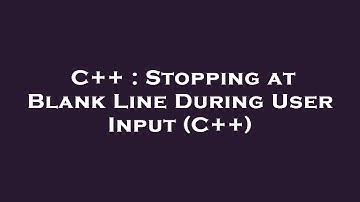 C++ : Stopping at Blank Line During User Input (C++)