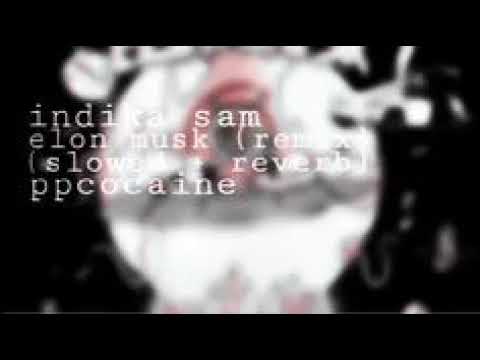 Indika Sam Ppcocaine Elon Musk Remix Slowed Reverb