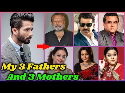 Meet 3 Fathers and 3 Mothers of Shahid Kapoor