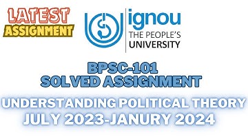 BPSC 101 Solved Assignment IGNOU | 2023-24 | Understanding Political Theory