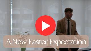 A New Easter Expectation | April 5, 2026