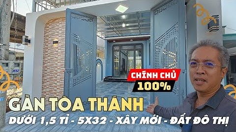 Bán nhà gần Tòa Thánh Tây Ninh dưới 1,5 tỉ - 3PN 3WC kế trường chợ thì có "ngon" hơn tầm giá?