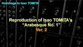 冨田勲さんの「アラベスク第1番」を再現してみた Ver. 2 / Reproduction of Isao TOMITA's "Arabesque No.1" Ver. 2