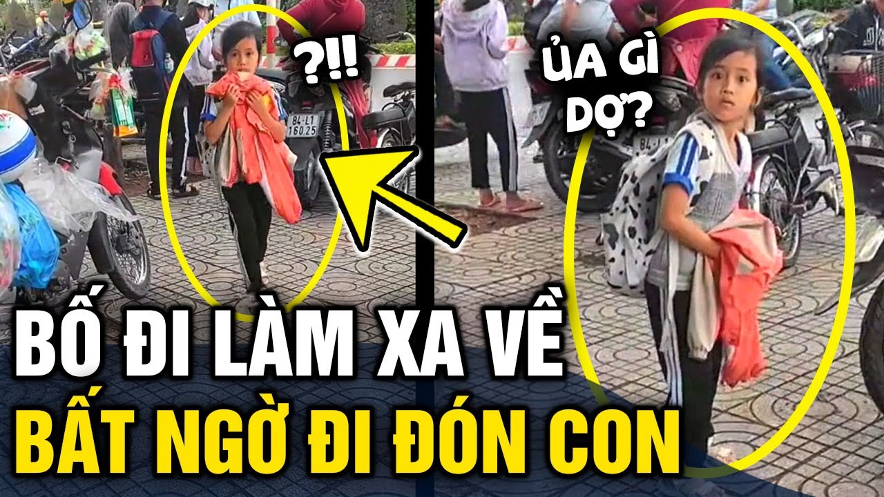 Bố đi làm xa bất ngờ 'VỀ ĐÓN CON' tan học và PHẢN ỨNG... - youtube