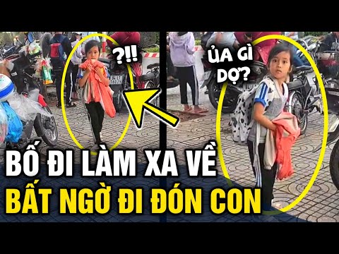 Video Bố đi làm xa bất ngờ 'VỀ ĐÓN CON' tan học và PHẢN ỨNG... - youtube