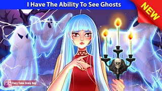 I Have The Ability To See Ghosts 👻🎃 Halloween Stories - English Fairy Tales 🌛 Fairy Tales Every Day