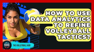 How To Use Data Analytics To Refine Volleyball Tactics? - The Volleyball Hub