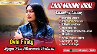 Ovhi Firsty - TALAMBEK DATANG - SABA DALAM PANANTIAN - SAKIK BATAMU UBEK || LAGU MINANG TERBARU 2026 Ovhi Firsty - TALAMBEK DATANG - SABA DALAM PANANTIAN - SAKIK BATAMU UBEK || LAGU MINANG TERBARU 2026