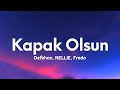 Defkhan, NELLIE & Fredo - Kapak Olsun (sözleri/Lyrics)