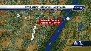 Attempted inmate escape at Valencia County Detention Center