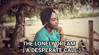 The lonely dream ( a desperate call ) | Spoken word |