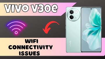 How to Fix the WiFi Connectivity Issues Vivo V30e {V2339}