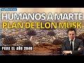 ELON MUSK quiere COLONIZAR MARTE el primer VIAJE TRIPULADO A MARTE de SpaceX CONQUISTA DE MARTE