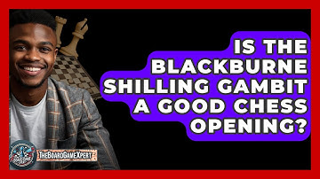 Is The Blackburne Shilling Gambit A Good Chess Opening? - The Board Game Xpert