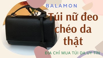Túi đeo chéo nữ da mềm|túi đeo chéo da balamon| xưởng sản xuất túi da nữ