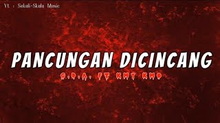 G.D.A ft Kmy Kmo [PANCUNGAN DICINCANG] official Lyrics
