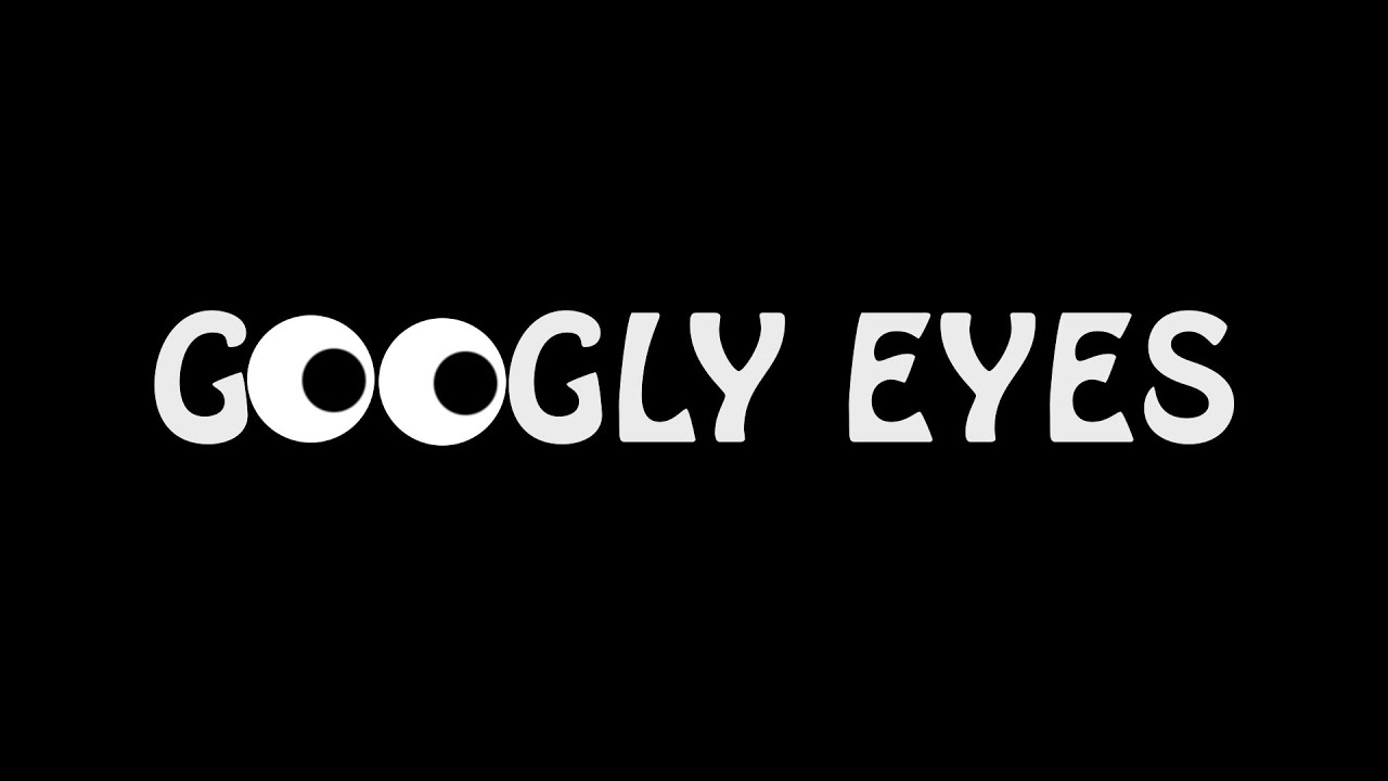 Googly Eyes YouTube