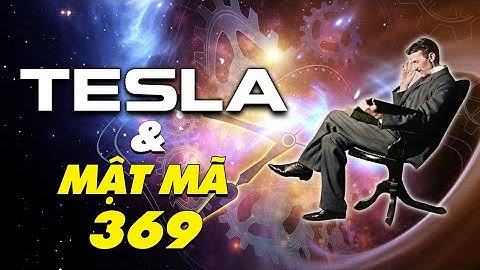 Nikola Tesla và mật mã 3 6 9 mở khóa vũ trụ | Tinh Hoa TV