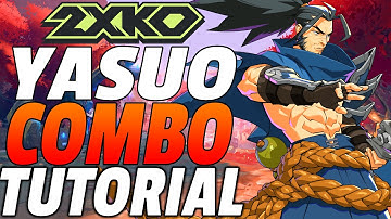 2XKO Yasuo Combos - 2XKO Yasuo Combo Tips & Tricks