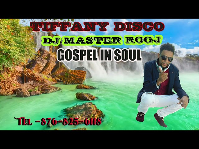 TIFFANY DISCO GOSPEL IN SOUL MIX VOL-1  DJ MASTER ROGJ TEL-876-825-6118 class=