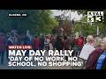 May Day organizers rally, calling for “day of no work, no school, no shopping”