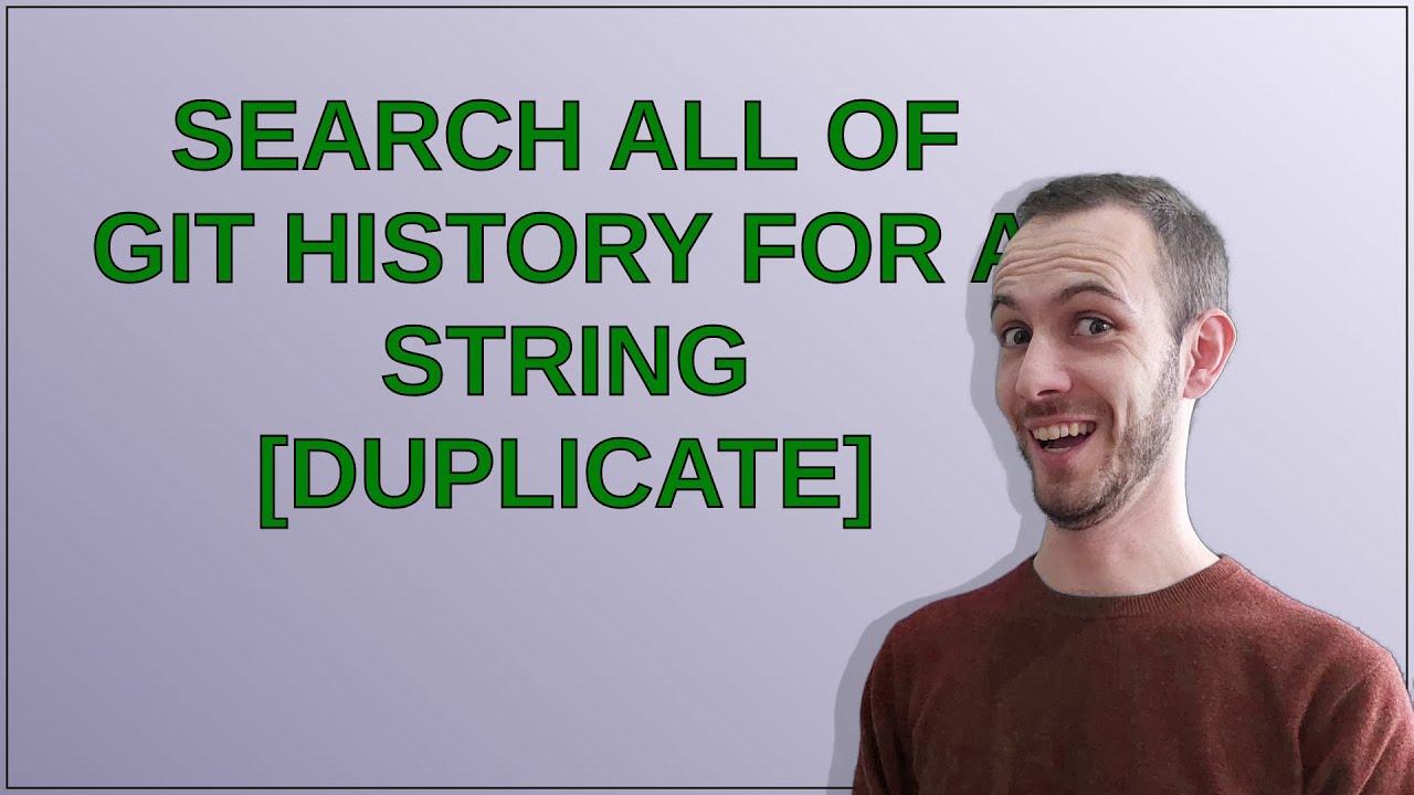Search all of Git history for a string - YouTube