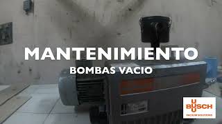 Mantenimiento Bomba de Vacio  marca BUSCH