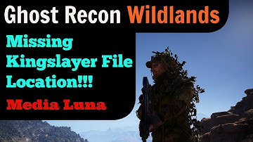 Ghost Recon Wildlands Missing Kingslayer File Location!!!