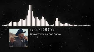 Grupo Frontera x Bad Bunny  - un x100to |Slowed + Reverb + Bass Boost|