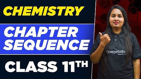 Chapter sequence - Chemistry (Organic) for Class 11th | Deepika Ma