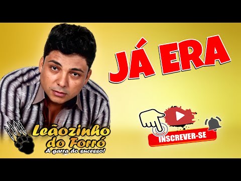 LEÃOZINHO DO FORRÓ JÁ ERA MÚSICA DO CD VL 06