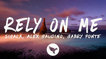 Sigala, Gabry Ponte & Alex Gaudino - Rely On Me (Lyrics)