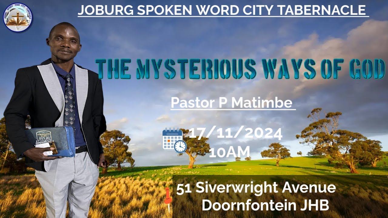 THE MYSTERIOUS WAYS OF GOD-Pastor P Matimbe Sunday 2024/11/17 - YouTube