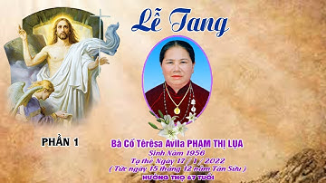 Lễ Tang Bà Cố Têrêsa Avila PHẠM THỊ LỤA P1