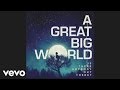 A Great Big World - There Is an Answer (audio)